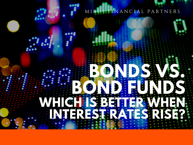 Bonds vs. Bond Funds: Which Is Better When Interest Rates Rise?